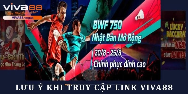 Chú ý cần biết giúp thành viên truy cập VIVA88 an toàn